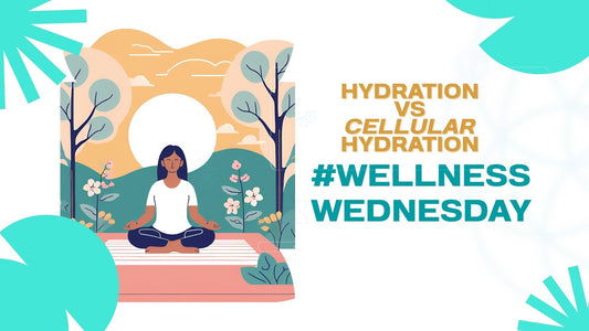 Hydration vs Cellular Hydration